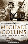 Michael Collins and The Civil War
