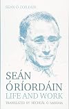 Seań O ́Riordaín : life and work