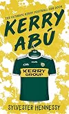 Kerry abú : the ultimate Kerry football fan book