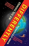 We Do Things Differently: The Outsiders Rebooting Our World