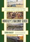 Bradley's Railway Guide: A journey through two centuries of British railway history, 1825-2025