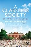 A Classless Society: Britain in the 1990s