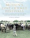 Britain's Lost Cricket Festivals: The Idyllic Club Grounds that Will Never Again Host the World's Best Players