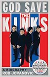 God Save The Kinks: A Biography