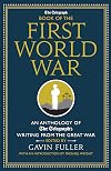 The Telegraph Book of the First World War: An Anthology of the Telegraph's writing from the Great War (Telegraph Books)