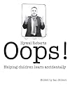 Oops!: Helping Children Learn Accidentally