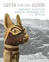 Gifts for the Gods: Ancient Egyptian Animal Mummies and the British