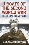 U-Boats of the Second World War: Their Longest Voyages