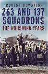 263 and 137 Squadrons: The Whirlwind Years