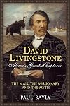 David Livingstone, Africa's Greatest Explorer: The Man, The Missionary and the Myth