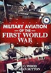 Military Aviation of the First World War: The Aces of the Allies and the Central Powers