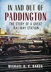 In and Out of Paddington: The Story of a Great Railway Station