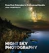 Night Sky Photography: From First Principles to Professional Results