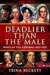Deadlier than the Male: Wives of the Generals 1677-1937