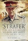 'Strafer' - The Desert General: The Life and Killing of Lieutenant General WHE Gott CB CBE DSO*MC