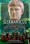 Germanicus: The Magnificent Life and Mysterious Death of Rome's Most Popular General