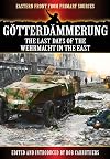 Götterdämmerung: The Last Battles in the East (Eastern Front from Primary Sources)