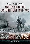 Waffen-SS on the Eastern Front 1941-1945 (Images of War)