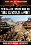 Wehrmacht Combat Reports: The Russian Front (Eastern Front from Primary Sources)