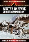WINTER WARFARE ON THE RUSSIAN FRONT (The Eastern Front from Primary Sources)