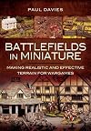 Battlefields in Miniature: Making Realistic and Effective Terrain for Wargames
