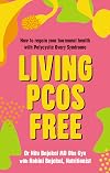 Living PCOS Free: How to Regain Your Hormonal Health with Polycystic Ovarian Syndrome