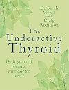 The Underactive Thyroid: Do it yourself because your doctor won’t