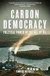 Carbon Democracy: Political Power in the Age of Oil