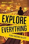 Explore Everything: Place-Hacking the City