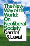 The New Way Of The World: On Neoliberal Society