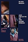 Black Macho and the Myth of the Superwoman (Feminist Classics)