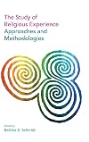 The Study of Religious Experience: Approaches and Methodologies