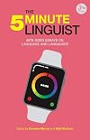 The 5-Minute Linguist: Bite-sized Essays on Language and Languages