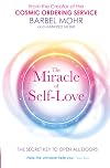 Miracle of Self- Love, The: The Secret Key to Open All Doors