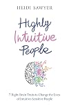 Highly Intuitive People: 7 Right-Brain Traits to Change the Lives of Intuitive-Sensitive People