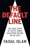 The Default Line: The Inside Story of People, Banks and Entire Nations on the Edge