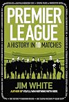 Premier League: A History in 10 Matches