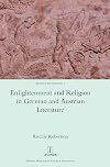 Enlightenment and Religion in German and Austrian Literature (Selected Essays)