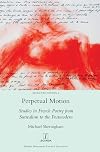 Perpetual Motion: Studies in French Poetry from Surrealism to the Postmodern (Selected Essays)