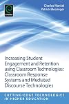 Increasing Student Engagement and Retention using Classroom Technologies: Classroom Response Systems and Mediated Discourse Technologies (Cutting-Edge Technologies in Higher Education)