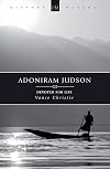 Adoniram Judson: Devoted for Life (History Maker)