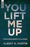 You Lift Me Up: Overcoming Ministry Challenges