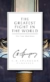 The Greatest Fight in the World: The Final Manifesto