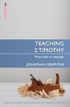 Teaching 2 Timothy: From Text to Message (Proclamation Trust)