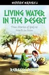 Living Water in the Desert: True Stories of God at Work in Iran