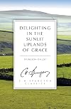 Delighting in the Sunlit Uplands of Grace: Spurgeon on Joy