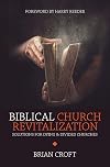 Biblical Church Revitalization: Solutions for Dying & Divided Churches (Practical Shepherding)
