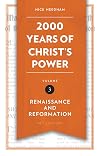 2000 Years of Christ's Power, Volume 3: Renaissance and Reformation (16th Century)