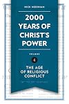 2000 Years of Christ's Power, Volume 4: The Age of Religious Conflict (16th to 18th Century)