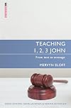 Teaching 1, 2, 3 John: From text to message (Proclamation Trust)
